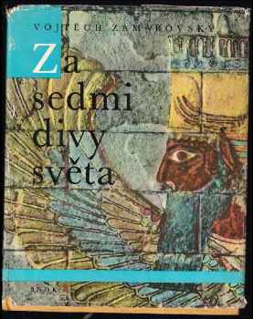 Vojtěch Zamarovský: Za sedmi divy světa