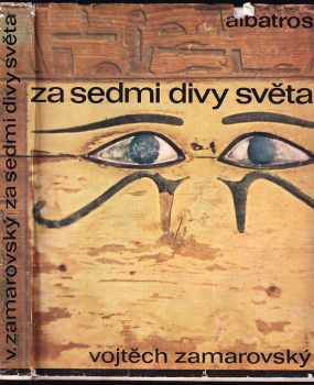 Za sedmi divy světa - Vojtěch Zamarovský (1972, Albatros) - ID: 125221