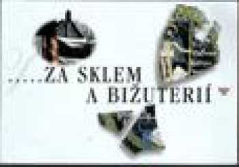 Putování krajem skla a bižuterie