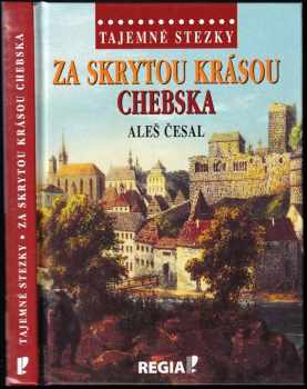 Aleš Česal: Za skrytou krásou Chebska
