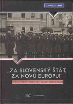 "Za slovenský štát, za Novú Evrópu!"