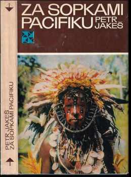 Za sopkami Pacifiku - Petr Jakeš (1975, Orbis) - ID: 53449