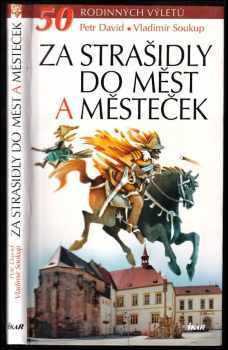 Za strašidly do měst a městeček : 50 rodinných výletů