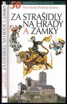 Petr David: Za strašidly na hrady a zámky : 50 rodinných výletů