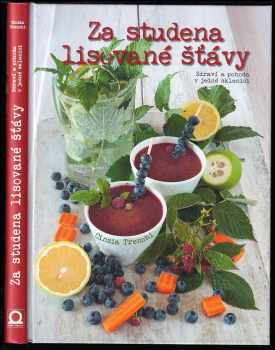 Cinzia Trenchi: Za studena lisované šťávy - zdraví a pohoda v jedné sklenici