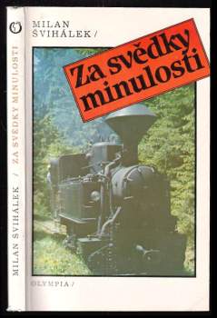 Milan Švihálek: Za svědky minulosti