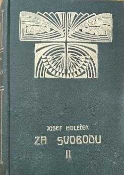 Josef Holeček: Za svobodu II