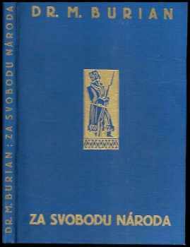 Miroslav Burian: Za svobodu národa : 1914-1918