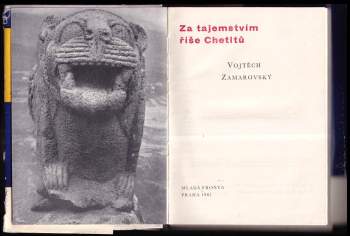 Vojtěch Zamarovský: Za tajemstvím říše Chetitů