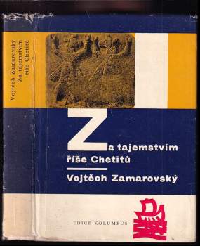 Za tajemstvím říše Chetitů - Vojtěch Zamarovský (1961, Mladá fronta) - ID: 819438