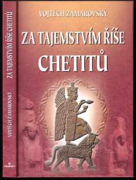 Za tajemstvím říše Chetitů