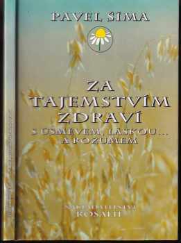 Za tajemstvím zdraví s úsměvem, láskou-- a rozumem