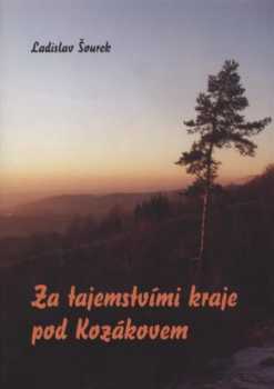 Ladislav Šourek: Za tajemstvími kraje pod Kozákovem