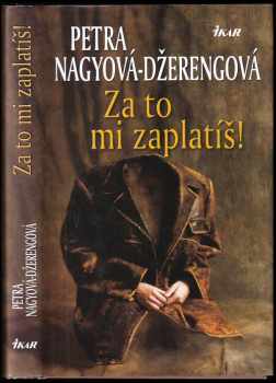 Petra Nagyová-Džerengová: Za to mi zaplatíš!