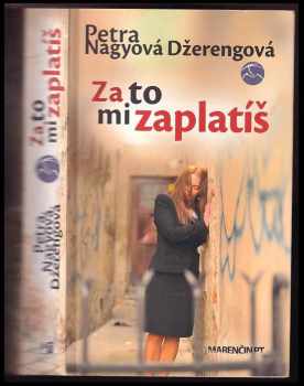 Petra Nagyová-Džerengová: Za to mi zaplatíš