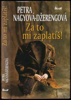 Petra Nagyová-Džerengová: Za to mi zaplatíš!