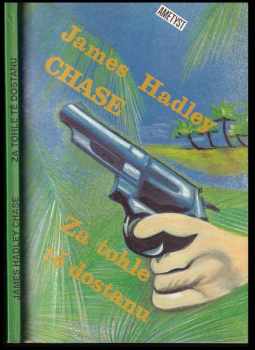 Za tohle tě dostanu