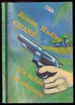 James Hadley Chase: Za tohle tě dostanu