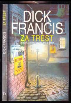 Za trest : detektivní příběh z dostihového prostředí - Dick Francis (1999, Olympia) - ID: 1715550