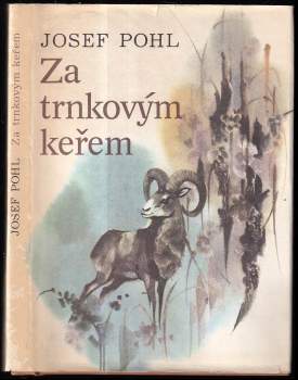 Josef Pohl: Za trnkovým keřem