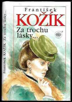 Za trochu lásky- - František Kožík (1997, Orbis) - ID: 531856