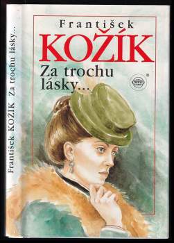 František Kožík: Za trochu lásky-