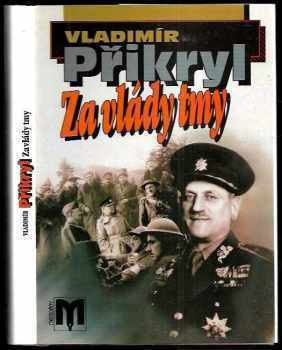 Vladimír Přikryl: Za vlády tmy