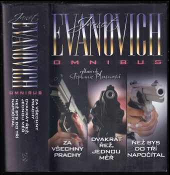 Za všechny prachy ; Dvakrát řež, jednou měř ; Než bys do tří napočítal : Janet Evanovich omnibus : v hlavní roli Stephanie Plumová