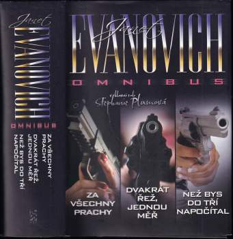 Za všechny prachy ; Dvakrát řež, jednou měř ; Než bys do tří napočítal : Janet Evanovich omnibus : v hlavní roli Stephanie Plumová