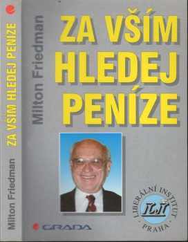 Za vším hledej peníze