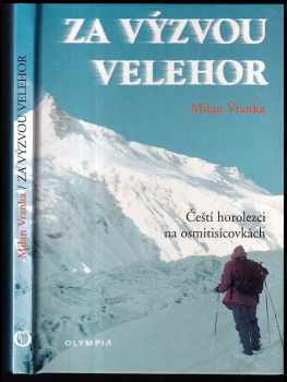 Za výzvou velehor : čeští horolezci na osmitisícovkách - Milan Vranka (1997, Olympia) - ID: 577586