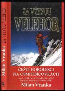 Za výzvou velehor : čeští horolezci na osmitisícovkách 1969-2004