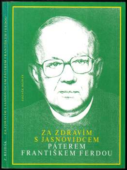 Za zdravím s jasnovidcem páterem Františkem Ferdou