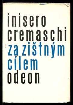 Inisero Cremaschi: Za zištným cílem