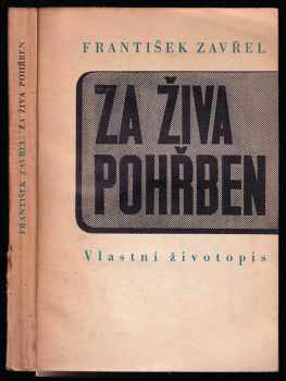 Za živa pohřben : vlastní životopis - František Zavřel (1942, Vlast) - ID: 737121