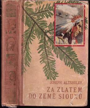 Za zlatem do země Siouxů : The great Sioux trail - Joseph A Altsheler (1933, Toužimský a Moravec) - ID: 771098