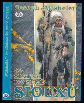 Za zlatem do země Siouxů