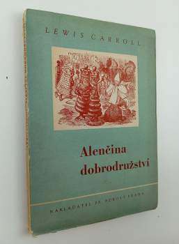 Lewis Carroll: Alenčina dobrodružství - Za zrcadlem a co tam Alenka našla