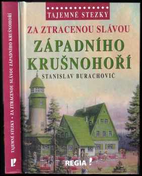 Stanislav Burachovič: Za ztracenou slávou západního Krušnohoří