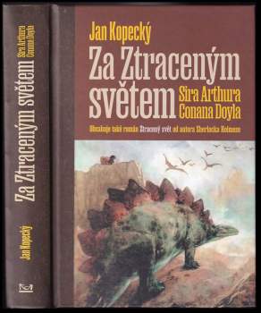 Jan Kopecký: Za Ztraceným světem sira Arthura Conana Doyla
