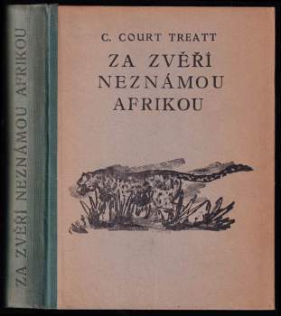 Za zvěří neznámou Afrikou