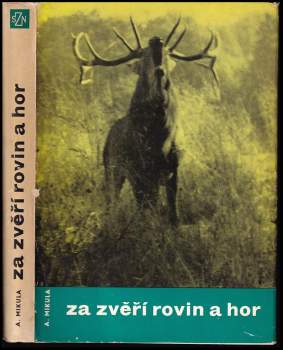 Alois Mikula: Za zvěří rovin a hor
