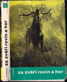 Alois Mikula: Za zvěří rovin a hor