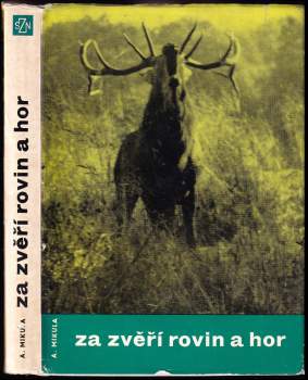 Alois Mikula: Za zvěří rovin a hor