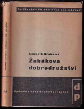 Žabákova dobrodružství - Kenneth Grahame (1945, Družstevní práce) - ID: 598907