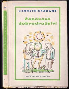 Žabákova dobrodružství - Kenneth Grahame (1967, Státní nakladatelství dětské knihy) - ID: 116922