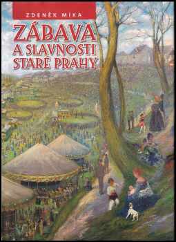 Zábava a slavnosti staré Prahy