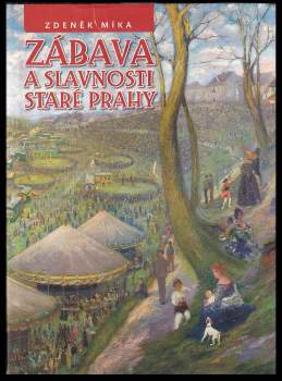 Zábava a slavnosti staré Prahy