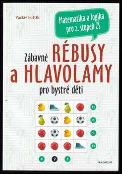 Václav Fořtík: Zábavné rébusy a hlavolamy pro bystré děti