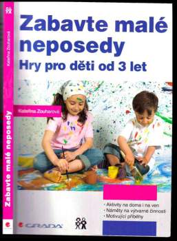 Zabavte malé neposedy : hry pro děti od 3 let